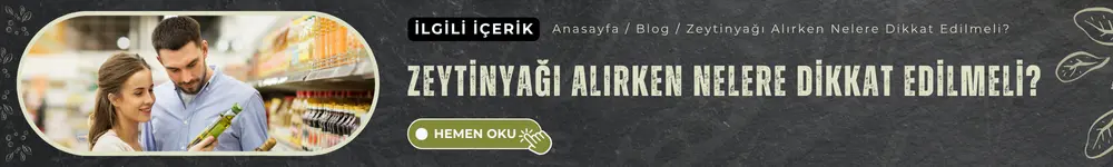 zeytinyağı alırken nelere dikkat edilmeli